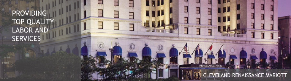 Providing top quality labor and services at facilities like the Cleveland Renaissance Mariott